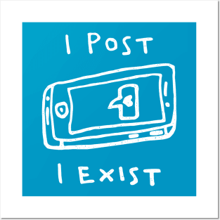 I POST, I EXIST Posters and Art